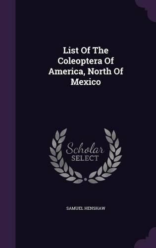 List Of The Coleoptera Of America, North Of Mexico