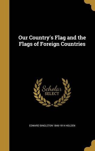 Our Country's Flag and the Flags of Foreign Countries