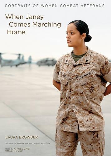 When Janey Comes Marching Home: Portraits of Women Combat Veterans