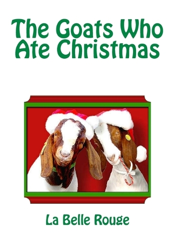 The Goats Who Ate Christmas: (English)