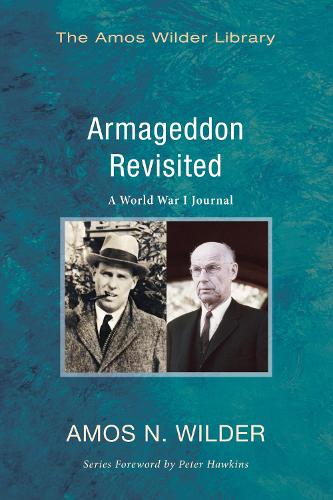 Armageddon Revisited: A World War I Journal(Amos Wilder Library)