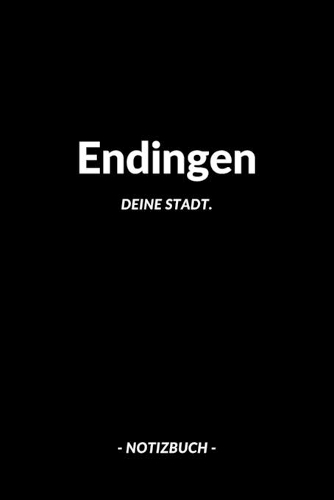 Endingen: Notizbuch / Notizblock A5 Punktraster - 120 Seiten Notizblock / Journal / Notebook für deine Stadt