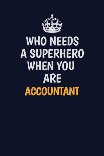 Who Needs A Superhero When You Are Accountant