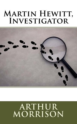 Martin Hewitt, Investigator
