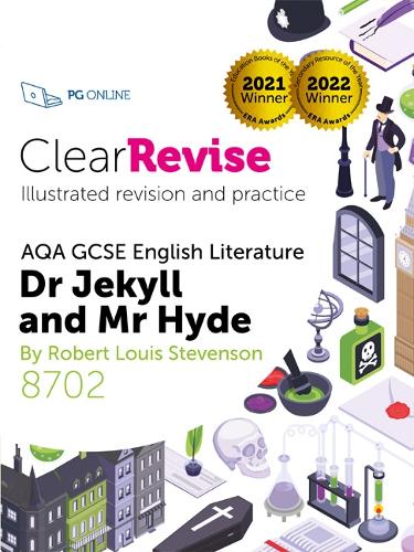 ClearRevise AQA GCSE English Literature 8702; Stevenson, Dr Jekyll and Mr Hyde: Stevenson, Dr Jekyll and Mr Hyde: Dickens, A Christmas Carol