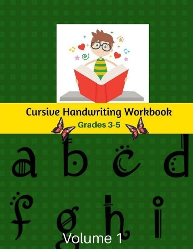 Cursive Handwriting Workbook Grades 3-5: Beginning Cursive Handwriting Workbook for Kids(1 Cursive Handwriting Workbook Grades 3-5)
