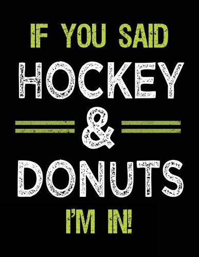 If You Said Hockey & Donuts I'm In