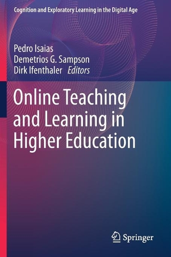 Online Teaching and Learning in Higher Education: (Cognition and Exploratory Learning in the Digital Age)