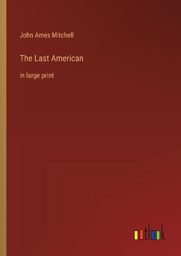 The Last American: in large print