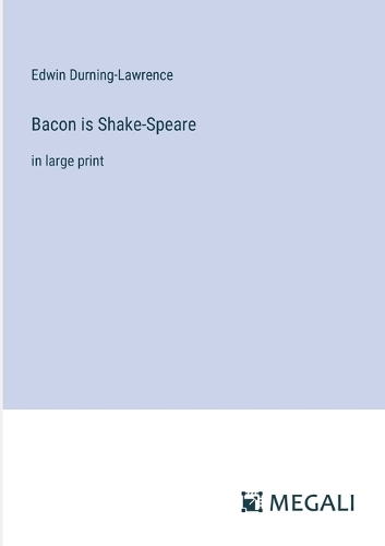 Bacon is Shake-Speare