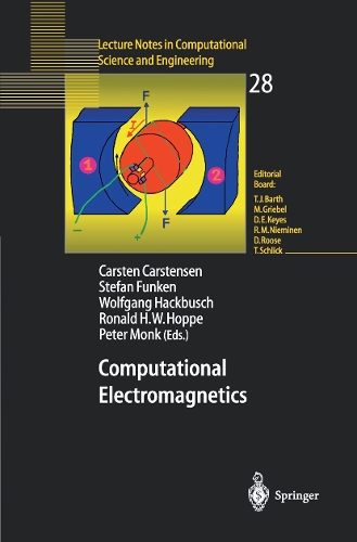 Computational Electromagnetics: Proceedings of the GAMM Workshop on Computational Electromagnetics, Kiel, Germany, January 26–28, 2001(28 Lecture Notes in Computational Science and Engineering)