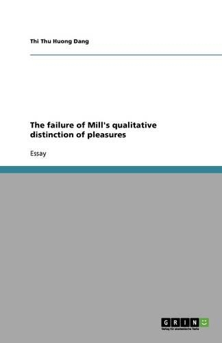 The Failure of Mill's Qualitative Distinction of Pleasures