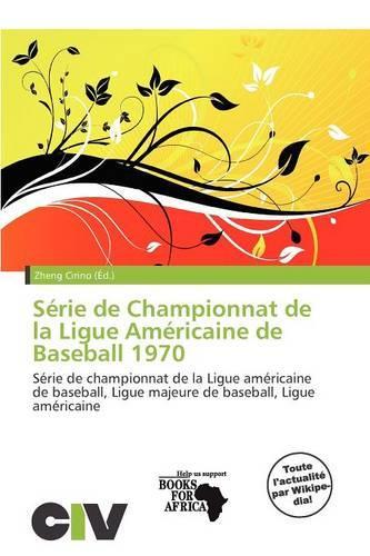 S Rie de Championnat de La Ligue Am Ricaine de Baseball 1970