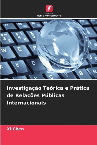 Investigação Teórica e Prática de Relações Públicas Internacionais