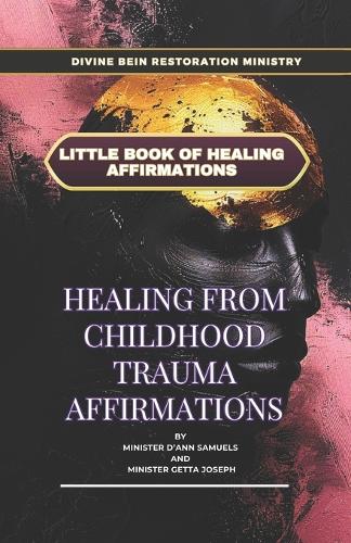 Divine Bein Restoration Ministry - Little Healing Books Of Affirmation