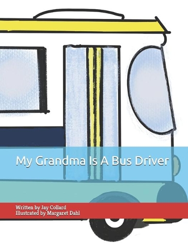 My Grandma Is A Bus Driver