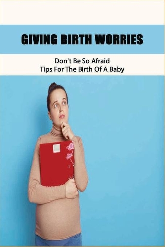 Giving Birth Worries