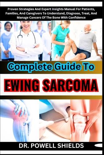 Complete Guide To EWING SARCOMA