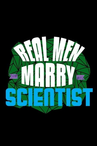 Real men marry scientist