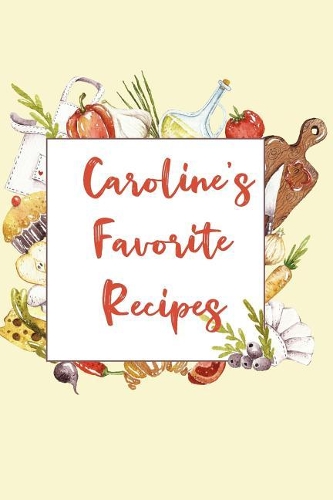 Caroline's Favorite Recipes