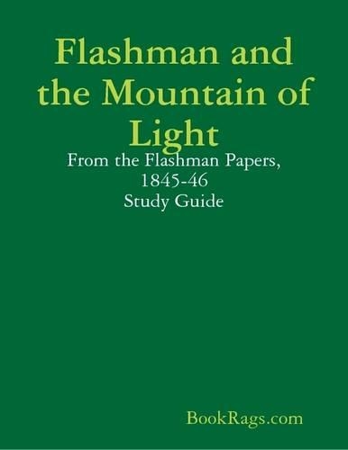 Flashman and the Mountain of Light: From the Flashman Papers, 1845-46 Study Guide