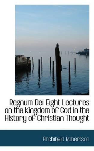 Regnum Dei Eight Lectures on the Kingdom of God in the History of Christian Thought