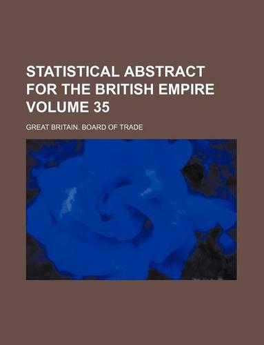 Statistical Abstract for the British Empire Volume 35
