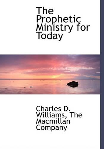The Prophetic Ministry for Today