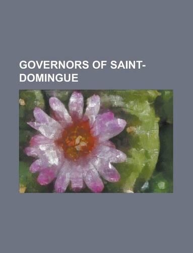 Governors of Saint-Domingue: Toussaint Louverture, Jean Augustin Ernouf, Jean-Baptiste Donatien de Vimeur, Comte de Rochambeau(English)