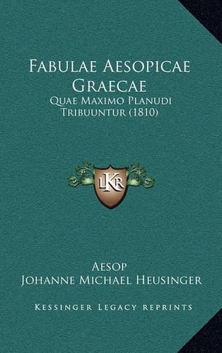 Fabulae Aesopicae Graecae: Quae Maximo Planudi Tribuuntur (1810)