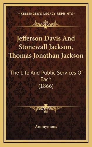 Jefferson Davis And Stonewall Jackson, Thomas Jonathan Jackson