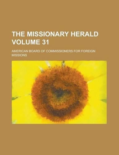 The Missionary Herald Volume 31