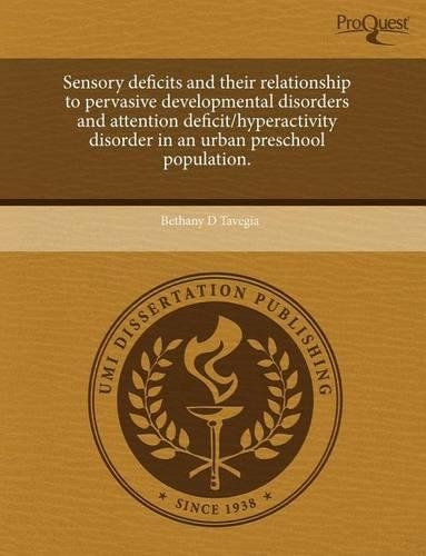 Sensory Deficits and Their Relationship to Pervasive Developmental Disorders and Attention Deficit/Hyperactivity Disorder in an Urban Preschool Popula