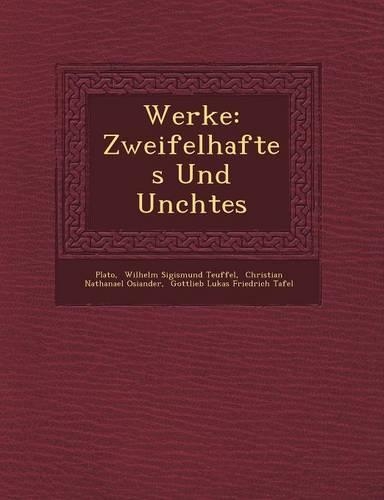 Werke: Zweifelhaftes Und Un Chtes(German)