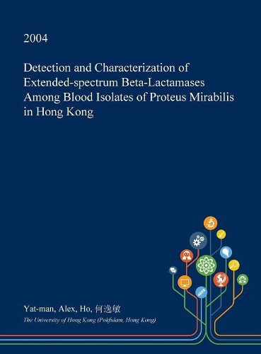 Detection and Characterization of Extended-Spectrum Beta-Lactamases Among Blood Isolates of Proteus Mirabilis in Hong Kong