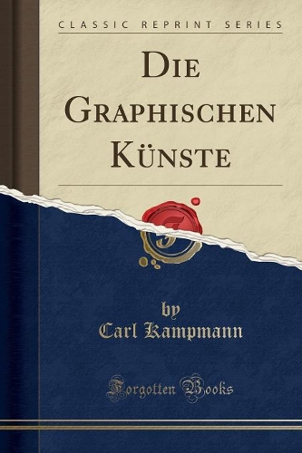 Die Graphischen Künste (Classic Reprint)