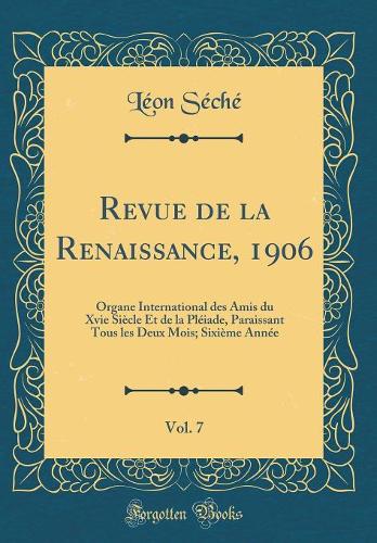 Revue de la Renaissance, 1906, Vol. 7