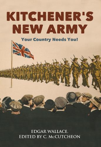 Kitchener's New Army: Your Country Needs You!(Paperback)