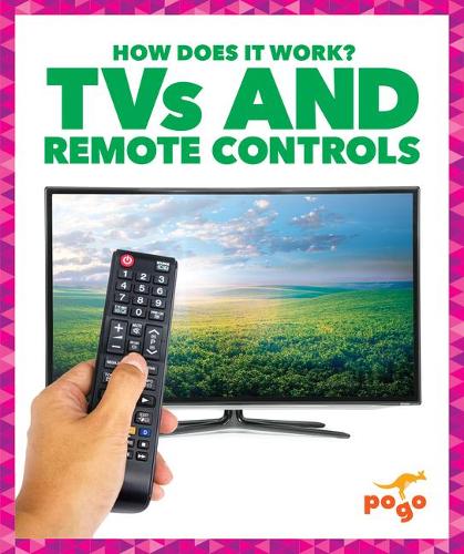 TVs and Remote Controls: (How Does It Work?)