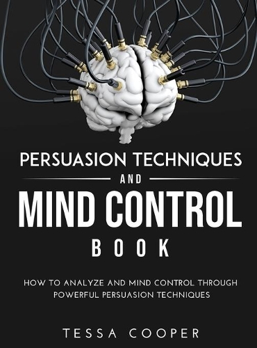 Persuasion Techniques and Mind Control Book