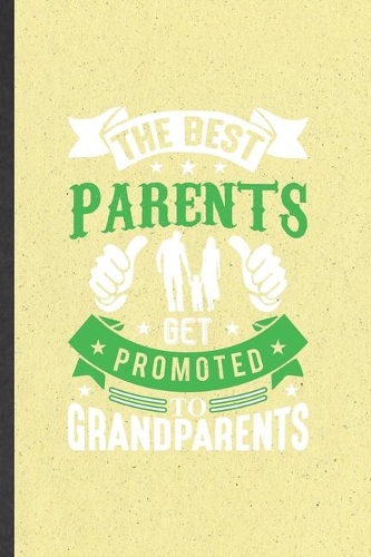 The Best Parents Get Promoted to Grandparents