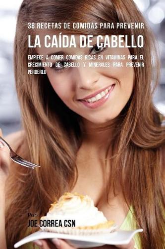 38 Recetas De Comidas Para Prevenir La Caída De Cabello