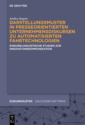 Darstellungsmuster in presseorientierten Unternehmensdiskursen zu automatisierten Fahrtechnologien