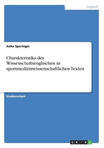 Charakteristika des Wissenschaftsenglischen in sportmedizinwissenschaftlichen Texten: (German)