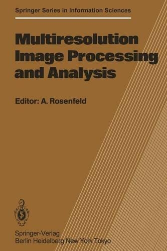 Multiresolution Image Processing and Analysis: (12 Springer Series in Information Sciences)