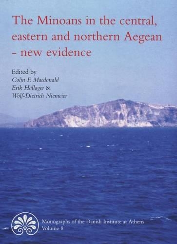 Minoans in the Central, Eastern & Northern Aegean -- New Evidence