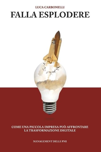 Falla esplodere: Come una piccola impresa può affrontare la trasformazione digitale