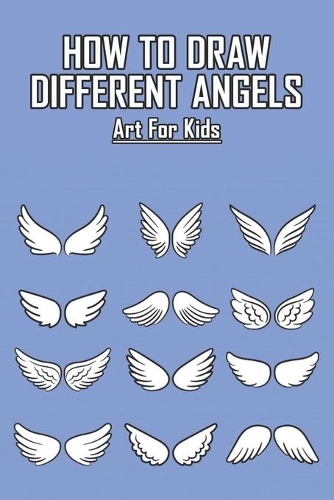 How To Draw Different Angels: Art For Kids: How To Draw Angel