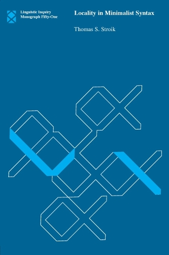 Locality in Minimalist Syntax: Volume 51(51 Linguistic Inquiry Monographs)