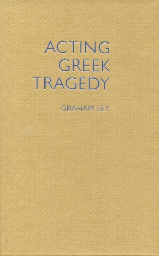 Acting Greek Tragedy